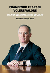 Volere valore - ma non chiamatemi mr bulgari 