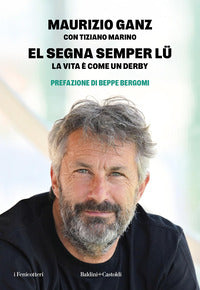 El segna semper lu' la vita e' come un derby 
