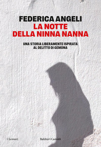 Notte della ninna nanna - una storia liberamente ispirata al delitto di gemona 