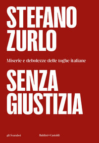 Senza giustizia - miserie e debolezze delle toghe italiane 