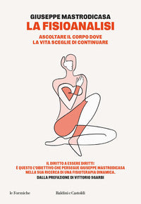 Fisioanalisi - ascoltare il corpo dove la vita sceglie di continuare 