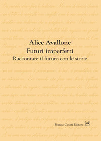 Futuri imperfetti - raccontare il futuro con le storie 
