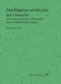 Intelligenza artificiale tra i banchi - strumenti pratiche e prospettive per la didattica delle 