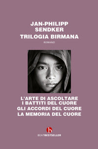 Trilogia birmana - l'arte di ascoltare i battiti del cuore gli accordi del cuore la memoria de 