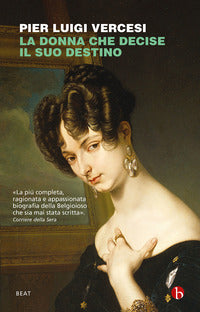 Donna che decise il suo destino - vita controcorrente di cristina di belgioioso 