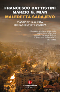 Maledetta sarajevo - viaggio nella guerra che ha sconvolto l'europa 