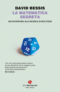 Matematica segreta - un'avventura alla ricerca di noi stessi 