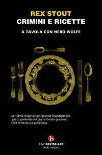Crimini e ricette - a tavola con nero wolfe 
