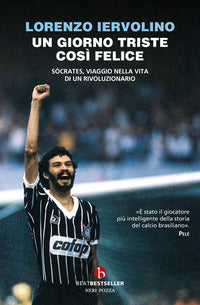 Giorno triste cosi' felice - socrates viaggio nella vita di un rivoluzionario 