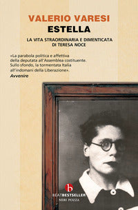 Estella - la vita straordinaria e dimenticata di teresa noce 