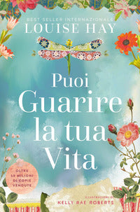 Puoi guarire la tua vita 