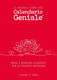 Piccolo libro del calendario geniale - frasi e pensieri illuminati per la felicita' interiore 