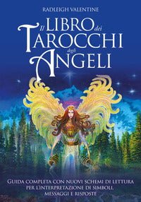 Libro dei tarocchi degli angeli - guida completa con nuovi schemi di lettura per l'interpretazione 