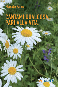 Cantami qualcosa pari alla vita 