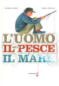 Uomo il pesce il mare 