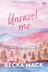Unravel me solo un istante 