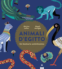 Animali d'egitto - un bestiario antichissimo 