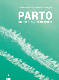 Parto - diario di 9 mesi in acqua e in aria 
