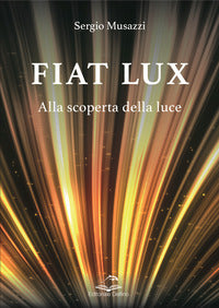 Fiat lux - alla scoperta della luce 
