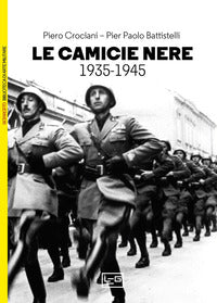 Camicie nere - la milizia volontaria per la sicurezza nazionale 1935-1945 