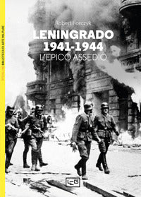 Leningrado 1941 - 1944 - l'epico assedio 