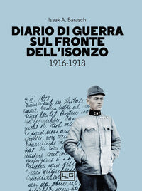 Diario di guerra sul fronte dell'isonzo 1916 - 1918 