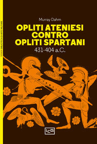 Opliti ateniesi contro opliti spartani - 431 - 404 a.c. 