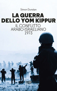 Guerra dello yom kippur - il conflitto arabo-israeliano del 1973 