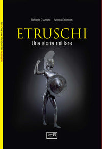 Etruschi - una storia militare ix - ii secolo ac 