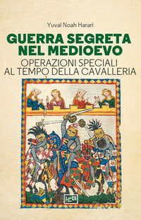 Guerra segreta nel medioevo - operazioni speciali al tempo della cavalleria 