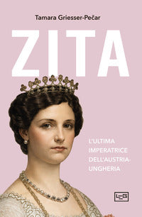 Zita - l'ultima imperatrice d'austria ungheria 