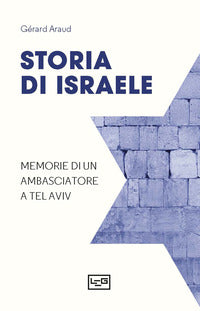 Storia di israele - memorie di un ambasciatore a tel aviv 