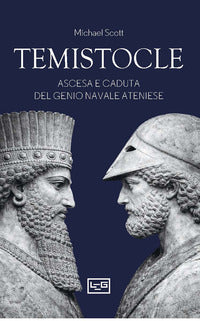 Temistocle - ascesa e caduta del genio navale ateniese 
