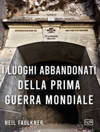 Luoghi abbandonati della prima guerra mondiale 