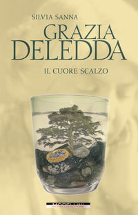 Grazia deledda - il cuore scalzo 