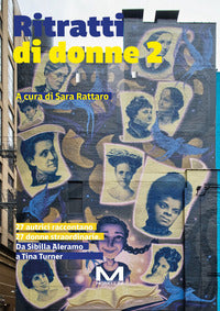 Ritratti di donne 2 - 27 autrici raccontano 27 donne da sibilla aleramo a tina turner 