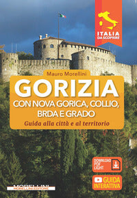 Gorizia con nova gorica collio brda e grado - guida alla citta' e al territorio 