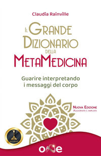 Grande dizionario della metamedicina - guarire interpretando i messaggi del corpo 