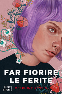 Far fiorire le ferite 