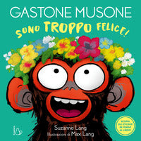 Gastone musone sono troppo felice ! 