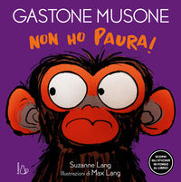 Gastone musone non ho paura ! 
