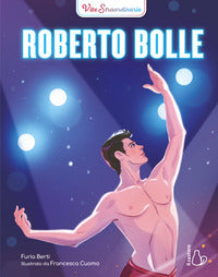 Roberto bolle - vite straordinarie 