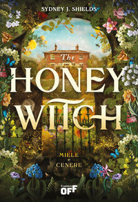 The honey witch - miele e cenere 