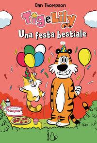 Tig e lily una festa bestiale 