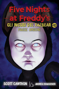 Five nights at freddy's gli incubi del fazbear 10 facce amiche 