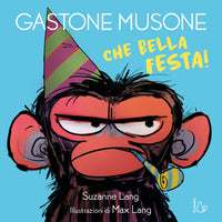 Gastone musone che bella festa 