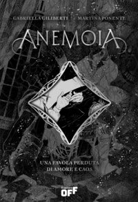 Anemoia * una favola perduta di amore e caos 