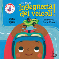 Mi piace l'ingegneria dei veicoli ! - baby scienziati 