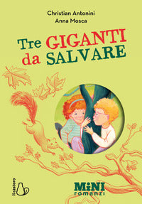Tre giganti da salvare - miniromanzi ad alta leggibilita' 