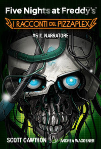 Five nights at freddy's narratore i racconti del pizzaplex 